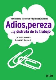 ADIÓS, PEREZA ... Y DISFRUTA DE TU TRABAJO | 9788497841139 | POWERS, PAUL / RUSSELL, DEBORAH