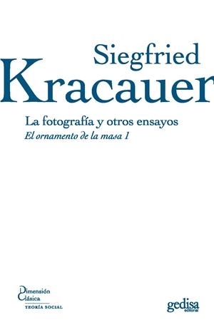 FOTOGRAFÍA Y OTROS ENSAYOS, LA | 9788497841276 | KRACAUER, SIEGFRIED