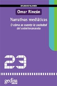 NARRATIVAS MEDIÁTICAS | 9788497841375 | RINCÓN, OMAR