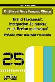 BRAND PLACEMENT: INTEGRACIÓN DE MARCAS EN LA FICCIÓN AUDIOVISUAL | 9788497841610 | DEL PINO ROMERO, CRISTINA