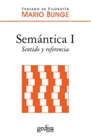 SEMÁNTICA I. SENTIDO Y REFERENCIA | 9788497841948 | BUNGE, MARIO