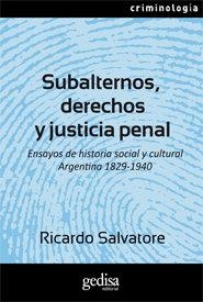 SUBALTERNOS, DERECHOS Y JUSTICIA PENAL | 9788497842747 | SALVATORE, RICARDO D.