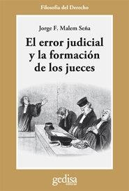 ERROR JUDICIAL Y LA FORMACIÓN DE LOS JUECES, EL | 9788497842983 | MALEM, JORGE F.