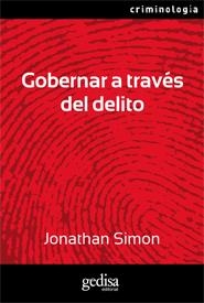 GOBERNAR A TRAVÉS DEL DELITO | 9788497843058 | SIMON, JONATHAN