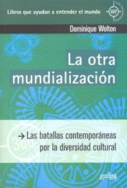 OTRA MUNDIALIZACIÓN, LA | 9788497843638 | WOLTON, DOMINIQUE