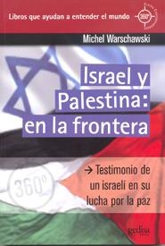 ISRAEL Y PALESTINA: EN LA FRONTERA | 9788497845045 | WARSCHAWSKI, MICHEL
