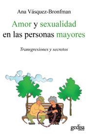 AMOR Y SEXUALIDAD EN LAS PERSONAS MAYORES | 9788497845083 | VÁSQUEZ-BRONFMAN, ANA