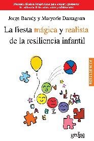 FIESTA MÁGICA Y REALISTA DE LA RESILIENCIA INFANTIL, LA | 9788497846134 | BARUDY, JORGE / DANTAGNAN, MARYORIE