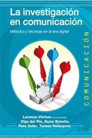 INVESTIGACIÓN EN COMUNICACIÓN, LA | 9788497846691 | VILCHES MANTEROLA, LORENZO / DEL RIO, OLGA / SIMELIO, NURIA / SOLER, PERE / VELÁZQUEZ, TERESA