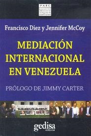 MEDIACIÓN INTERNACIONAL EN VENEZUELA | 9788497847094 | DIEZ, FRANCISCO / MCCOY, JENNIFER