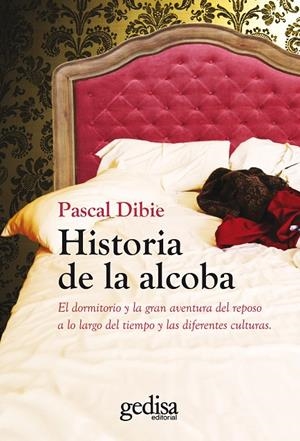 HISTORIA DE LA ALCOBA | 9788497847742 | DIBIE, PASCAL