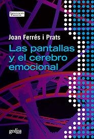 PANTALLAS Y EL CEREBRO EMOCIONAL, LAS | 9788497848053 | FERRÉS I PRATS, JOAN