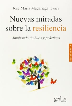 NUEVAS MIRADAS SOBRE LA RESILIENCIA | 9788497848626 | MADARIAGA, JOSÉ MARÍA / Y OTROS