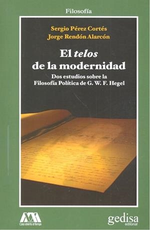 TELOS DE LA MODERNIDAD, EL | 9788497849067 | PÉREZ CORTÉS, SERGIO / RENDÓN ALARCÓN, JORGE
