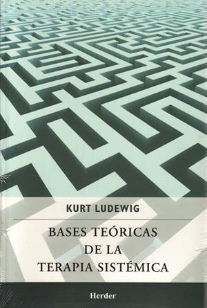 BASES TEÓRICAS DE LA TERAPIA SISTÉMICA | 9786077727118 | LUDEWIG, KURT