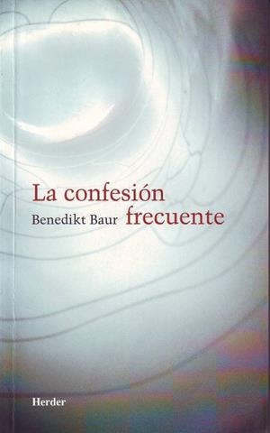 CONFESIÓN FRECUENTE, LA | 9788425400339 | BAUR, BENEDIKT