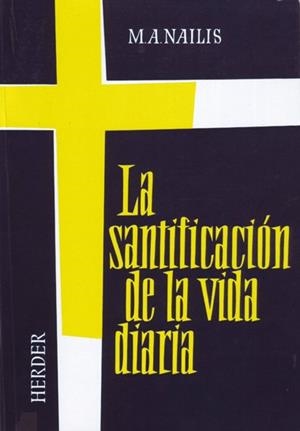 SANTIFICACIÓN DE LA VIDA DIARIA, LA | 9788425400438 | NAILIS, M. ANNETTE