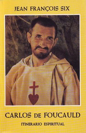 ITINERARIO ESPIRITUAL DE CARLOS DE FOUCAULD | 9788425400483 | SIX, JEAN FRANÇOIS