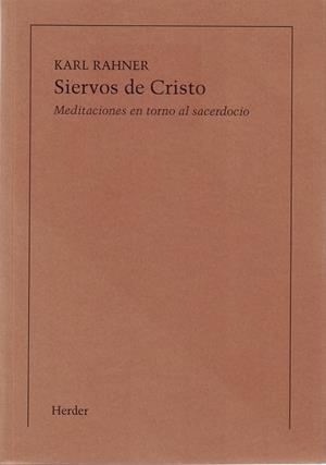 SIERVOS DE CRISTO (IMPRESIÓN BAJO DEMANDA) | 9788425404818 | RAHNER, KARL