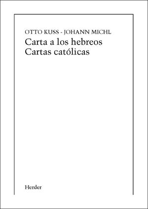 CARTA A LOS HEBREOS. CARTAS CATÓLICAS (IMPRESIÓN BAJO DEMANDA) | 9788425406430 | KUSS, OTTO