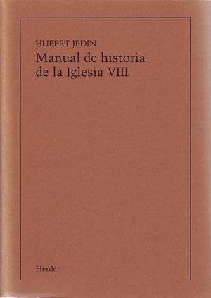 MANUAL DE HISTORIA DE LA IGLESIA VIII (IMPRESIÓN BAJO DEMANDA) | 9788425407246 | JEDIN, HUBERT