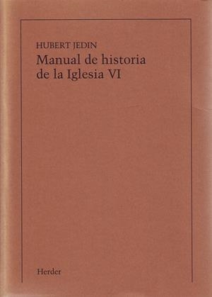 MANUAL DE HISTORIA DE LA IGLESIA VI (IMPRESIÓN BAJO DEMANDA) | 9788425407277 | JEDIN, HUBERT