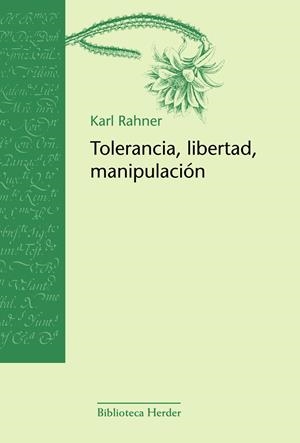 TOLERANCIA, LIBERTAD, MANIPULACIÓN | 9788425407345 | RAHNER, KARL