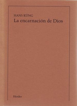 ENCARNACIÓN DE DIOS, LA (IMPRESIÓN BAJO DEMANDA) | 9788425409295 | KÜNG. HANS