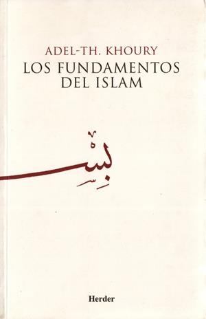 FUNDAMENTOS DEL ISLAM, LOS | 9788425411403 | KHOURY, ADEL-TH.