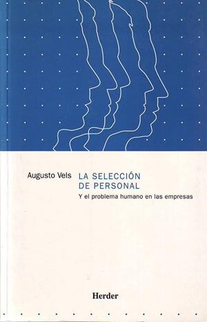 SELECCIÓN DE PERSONAL Y EL PROBLEMA HUMANO EN LAS EMPRESAS, LA | 9788425412028 | VELS, AUGUSTO