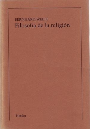 FILOSOFÍA DE LA RELIGIÓN (IMPRESIÓN BAJO DEMANDA) | 9788425412547 | WELTE, BERNHARD