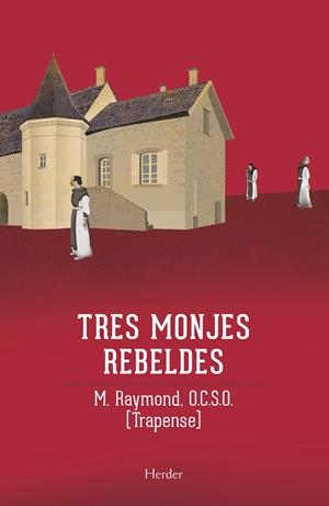 TRES MONJES REBELDES | 9788425412622 | RAYMOND, M.