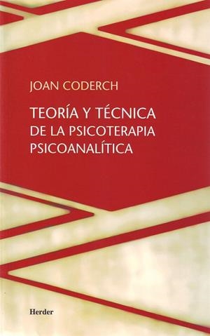 TEORÍA Y TÉCNICA DE LA PSICOTERAPIA PSICOANALÍTICA | 9788425415760 | CODERCH, JOAN