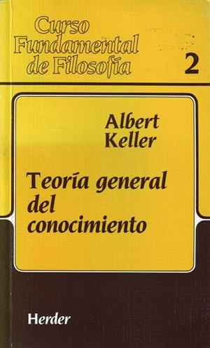TEORÍA GENERAL DEL CONOCIMIENTO | 9788425415784 | KELLER, ALBERT