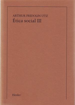 ÉTICA SOCIAL, TOMO III (IMPRESIÓN BAJO DEMANDA) | 9788425415982 | UTZ, ARTHUR