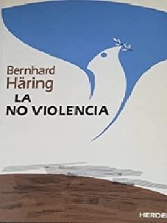 NO VIOLENCIA, LA (IMPRESIÓN BAJO DEMANDA) | 9788425416316 | HÄRING, BERNHARD