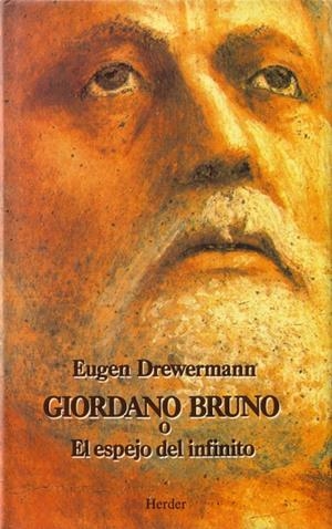 GIORDANO BRUNO O EL ESPEJO INFINITO | 9788425418969 | DREWERMANN, EUGEN