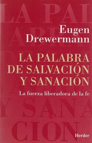 PALABRA DE SALVACIÓN Y SANACIÓN, LA | 9788425419041 | DREWERMANN, EUGEN