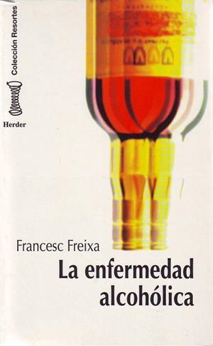 ENFERMEDAD ALCOHÓLICA, LA | 9788425419461 | FREIXA SANTFELIU, FRANCESC