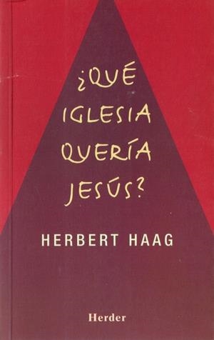 ¿QUÉ IGLESIA QUERÍA JESÚS? | 9788425420399 | HAAG, HERBERT