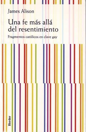 FE MÁS ALLÁ DEL RESENTIMIENTO, UNA | 9788425422737 | ALISON, JAMES / VILLANUEVA, BEGOÑA