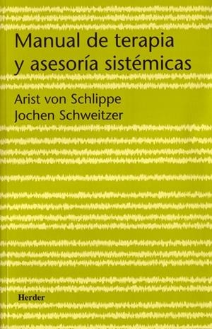 MANUAL DE TERAPIA Y ASESORÍA SISTÉMICAS | 9788425422799 | VON SCHLIPPE, ARIST / SCHWEITZER, JOCHEN