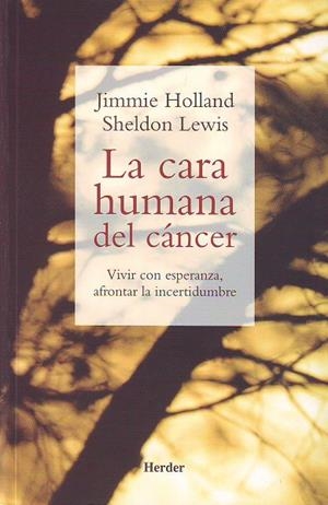 CARA HUMANA DEL CÁNCER, LA | 9788425423086 | HOLLAND, JIMMIE / LEWIS, SHELDON