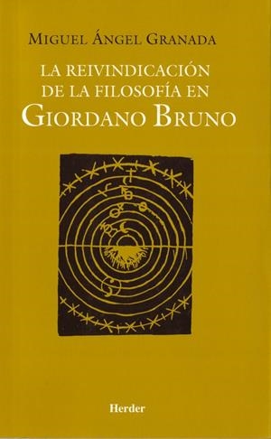 REIVINDICACIÓN DE LA FILOSOFÍA EN GIORDANO BRUNO, LA | 9788425423840 | GRANADA, MIGUEL ÁNGEL