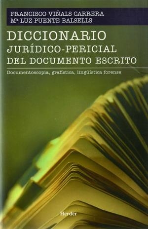 DICCIONARIO JURÍDICOPERICIAL DEL DOCUMENTO ESCRITO | 9788425424571 | VIÑALS CARRERA, FRANCISCO / PUENTE BALSELLS, MARÍA LUZ