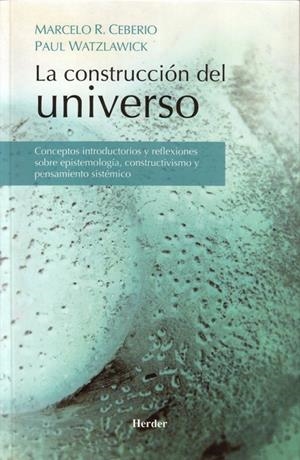 CONSTRUCCIÓN DEL UNIVERSO, LA | 9788425424687 | CEBERIO, MARCELO R. / WATZLAWICK, PAUL