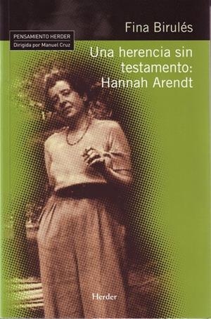 HERENCIA SIN TESTAMENTO, UNA : HANNAH ARENDT | 9788425425189 | BIRULÉS BERTRÁN, FINA