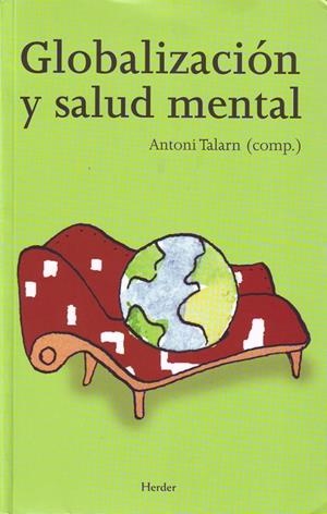 GLOBALIZACIÓN Y SALUD MENTAL | 9788425425295 | TALARN CAPARRÓS, ANTONI / ACHOTEGUI LOIZATE, JOSEBA / ANGUERA DOMENJÓ, BLANCA