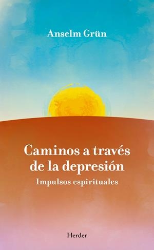 CAMINOS A TRAVÉS DE LA DEPRESIÓN | 9788425425684 | GRÜN, ANSELM