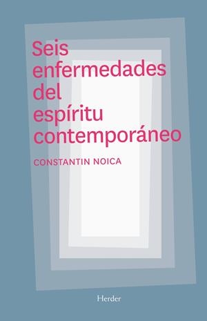SEIS ENFERMEDADES DEL ESPÍRITU CONTEMPORÁNEO | 9788425425783 | NOICA, CONSTANTIN